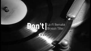 don't by bryson tiller, but it's lo-fi hip hop